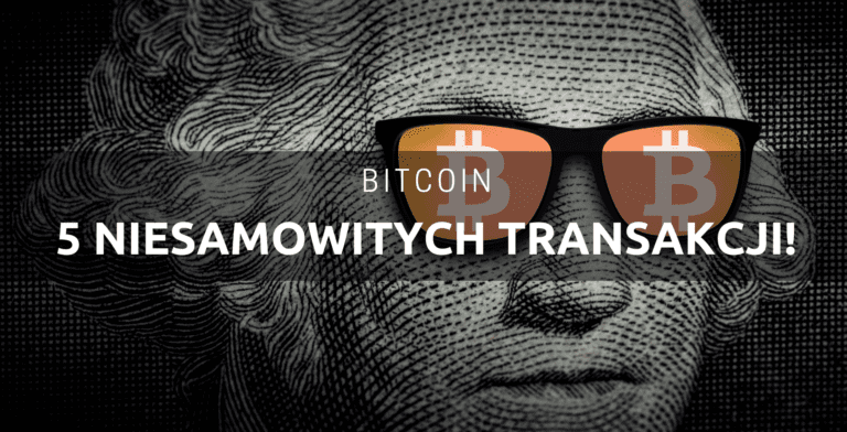 5 niesamowitych transakcji bitcoin